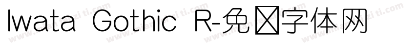 Iwata Gothic R字体转换